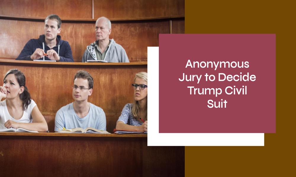 Anonymous Jury In Trump Civil Suit